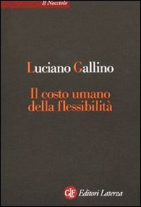 Costo_Umano_Della_Flessibilita`_(il)_-Gallino_Luciano